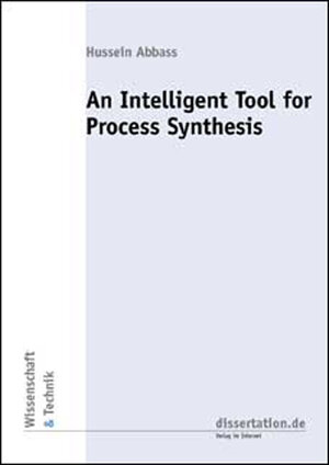 Buchcover An Intelligent Tool for Process Synthesis | Hussein Abbass | EAN 9783898254090 | ISBN 3-89825-409-7 | ISBN 978-3-89825-409-0