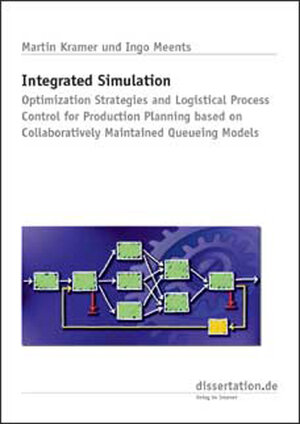 Integrated Simulation: Optimization Strategies and Logistical Process Control for Production Planning based on Collaboratively Maintained Queueing Models