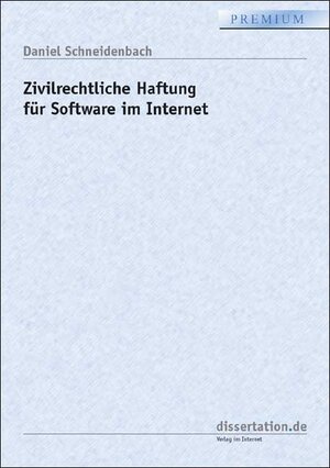 Buchcover Zivilrechtliche Haftung für Software im Internet | Daniel Schneidenbach | EAN 9783898259996 | ISBN 3-89825-999-4 | ISBN 978-3-89825-999-6