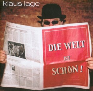 Buchcover Die Welt ist schön | Klaus Lage | EAN 9783898307086 | ISBN 3-89830-708-5 | ISBN 978-3-89830-708-6