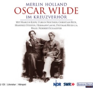 Oscar Wilde im Kreuzverhör. 2 CDs