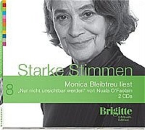 Nur nicht unsichtbar werden. Starke Stimmen. Brigitte Hörbuch-Edition, 2 CDs