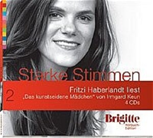 Das kunstseidene Mädchen. Starke Stimmen. Brigitte Hörbuch-Edition, 4 CDs