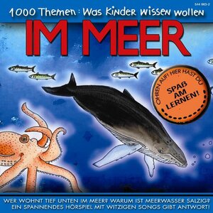 1000 Themen - Was Kinder wissen wollen: Im Meer. CD.