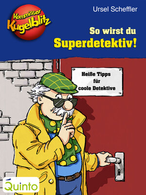 Buchcover Kommissar Kugelblitz - So wirst du Superdetektiv! | Ursel Scheffler | EAN 9783898354608 | ISBN 3-89835-460-1 | ISBN 978-3-89835-460-8