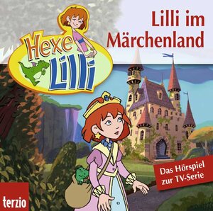 Hexe Lilli: Lilli im Märchenland. CD