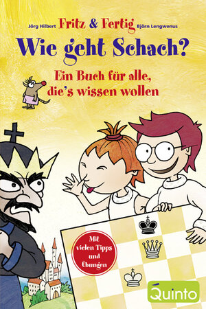 Fritz und Fertig: Wie geht Schach?: Ein Buch für alle, die's wissen wollen