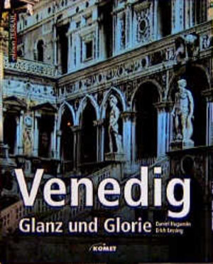 Venedig, Glanz und Glorie