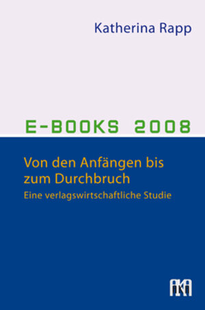 Buchcover E-Books 2008 | Katherina Rapp | EAN 9783898386142 | ISBN 3-89838-614-7 | ISBN 978-3-89838-614-2