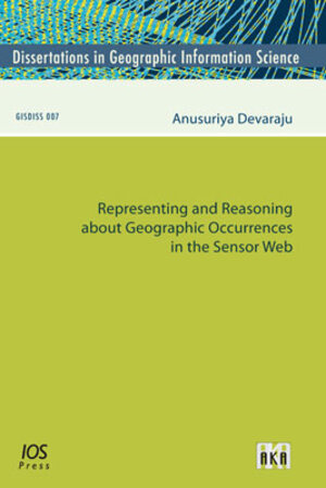 Buchcover Representing and Reasoning about Geographic Occurrences in the Sensor Web | Anusuriya Devaraju | EAN 9783898386739 | ISBN 3-89838-673-2 | ISBN 978-3-89838-673-9