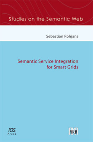 Buchcover Semantic Service Integration for Smart Grids | Sebastian Rohjans | EAN 9783898386777 | ISBN 3-89838-677-5 | ISBN 978-3-89838-677-7