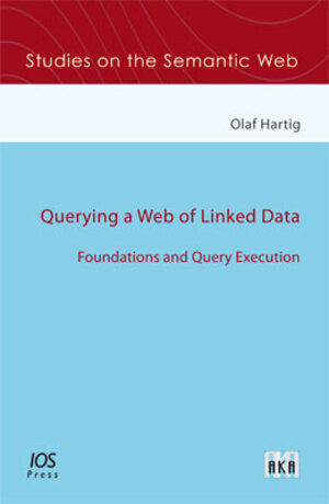 Buchcover Querying a Web of Linked Data | Olaf Hartig | EAN 9783898387132 | ISBN 3-89838-713-5 | ISBN 978-3-89838-713-2