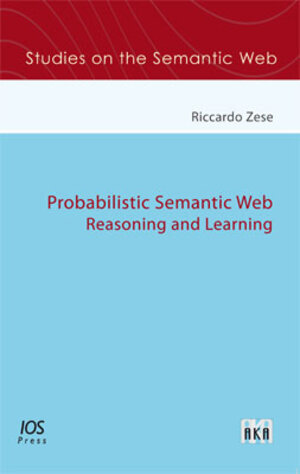 Buchcover Probabilistic Semantic Web | Riccardo Zese | EAN 9783898387224 | ISBN 3-89838-722-4 | ISBN 978-3-89838-722-4