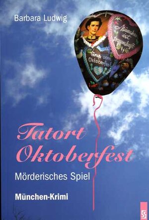 Buchcover Tatort Oktoberfest | Barbara Ludwig | EAN 9783898414708 | ISBN 3-89841-470-1 | ISBN 978-3-89841-470-8