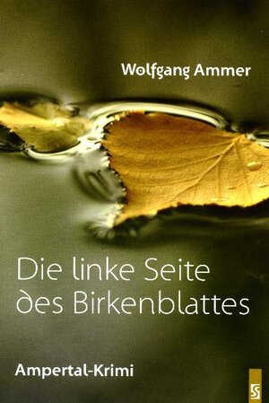 Buchcover Die linke Seite des Birkenblattes | Wolfgang Ammer | EAN 9783898415569 | ISBN 3-89841-556-2 | ISBN 978-3-89841-556-9