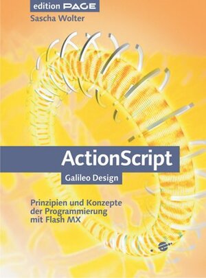 ActionScript - Codedesign und Objektorientierung mit Flash MX, mit CD (Galileo Design)