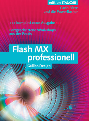 Flash MX professionell - Fortgeschrittene Workshops aus der Praxis - Komplett neue Auflage, mit CD (Galileo Design)