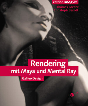 Rendering mit Maya - und Mental Ray for Maya, mit CD (Galileo Design)