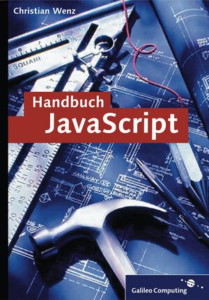 Buchcover Handbuch JavaScript | Christian Wenz | EAN 9783898423663 | ISBN 3-89842-366-2 | ISBN 978-3-89842-366-3