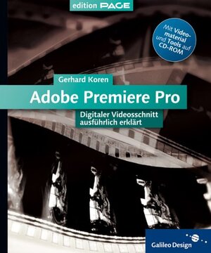 Adobe Premiere Pro 1.5: 4c, mit CD-ROM: Digitaler Videoschnitt ausführlich erklärt (Galileo Design)