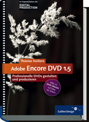 Adobe Encore DVD 1.5: Professionelle DVDs gestalten und produzieren (Galileo Design)