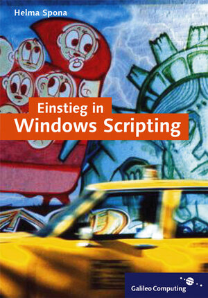 Einstieg ins Windows Scripting: Programmieren lernen mit VBScript (Galileo Computing)