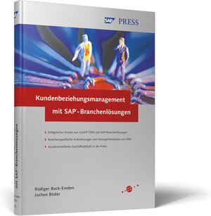 Kundenbeziehungsmanagement mit SAP-Branchenlösungen: Kundenbeziehungen individuell gestalten (SAP PRESS)