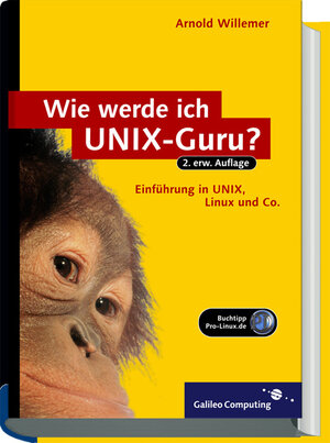 Wie werde ich UNIX-Guru?: Einstieg in UNIX, Linux, SUSE, BSD, Mac OS X und Solaris (Galileo Computing)