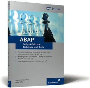 ABAP - Fortgeschrittene Techniken  und Tools: Ausnahmebehandlung, Umgang mit der ABAP-Dateischnittstelle XSLT, Objekt Services u.a. - Anleitung zu ... von den Entwicklern der SAP (SAP PRESS)