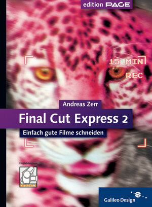 Final Cut Express 2: Einfach gute Filme schneiden (Galileo Design)