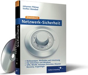 Praxisbuch Netzwerk-Sicherheit: VPN, WLAN, Intrusion Detection, Disaster Recovery, Kryptologie, für UNIX/Linux und Windows (Galileo Computing)