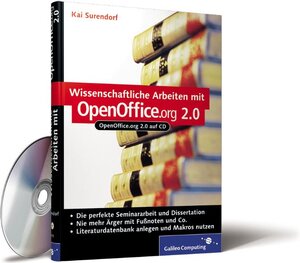 Wissenschaftliche Arbeiten mit OpenOffice.org 2.0: Seminar-, Abschluss- und wissenschaftliche Arbeiten mit Open Office: Textverarbeitung, ... anlegen und Makros nutzen (Galileo Computing)
