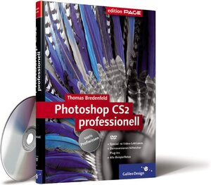 Adobe Photoshop CS2 professionell: Vorsicht, Profiwissen! Hier werden keine Basisfunktionen erklärt (Galileo Design)