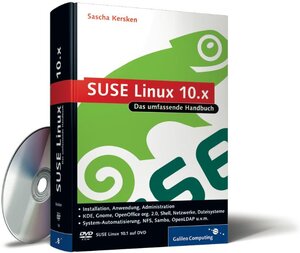 SUSE Linux 10.x: Installation, Anwendung, Administration - inkl. openSUSE (Galileo Computing)