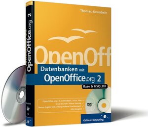 Datenbanken mit OpenOffice.org Base: Inkl. OpenOffice.org 2.02 auf Buch-DVD, 50 S. Bonus-Kapitel, Beispiele (Galileo Computing)