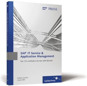 SAP IT Service & Application Management: Der ITIL-Leitfaden für den SAP-Betrieb (SAP PRESS)