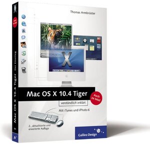 Buchcover Mac OS X 10.4 Tiger | Thomas Armbrüster | EAN 9783898428347 | ISBN 3-89842-834-6 | ISBN 978-3-89842-834-7