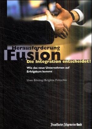 Buchcover Herausforderung Fusion. Die Integration entscheidet! | Uwe Böning | EAN 9783898430128 | ISBN 3-89843-012-X | ISBN 978-3-89843-012-8