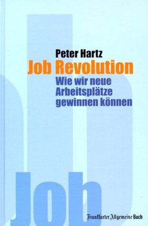 Buchcover Job Revolution | Peter Hartz | EAN 9783898430715 | ISBN 3-89843-071-5 | ISBN 978-3-89843-071-5
