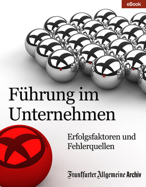 Buchcover Führung im Unternehmen | Frankfurter Allgemeine Archiv | EAN 9783898432399 | ISBN 3-89843-239-4 | ISBN 978-3-89843-239-9