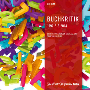 Buchcover Buchkritik 1997 bis 2014 | Frankfurter Allgemeine Archiv | EAN 9783898432788 | ISBN 3-89843-278-5 | ISBN 978-3-89843-278-8