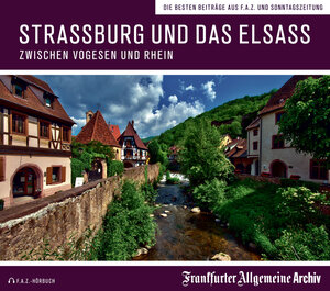 Buchcover Straßburg und das Elsass | Frankfurter Allgemeine Archiv | EAN 9783898432795 | ISBN 3-89843-279-3 | ISBN 978-3-89843-279-5