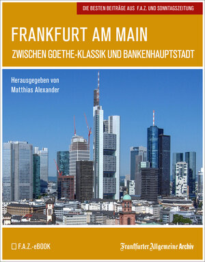 Buchcover Frankfurt am Main | Frankfurter Allgemeine Archiv | EAN 9783898433747 | ISBN 3-89843-374-9 | ISBN 978-3-89843-374-7