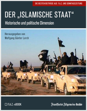 Buchcover Der "Islamische Staat" | Frankfurter Allgemeine Archiv | EAN 9783898433815 | ISBN 3-89843-381-1 | ISBN 978-3-89843-381-5