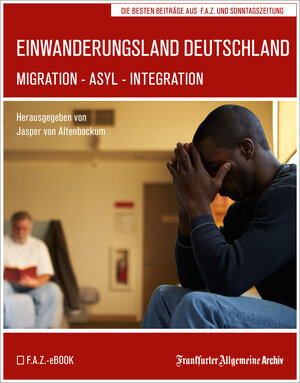 Buchcover Einwanderungsland Deutschland | Frankfurter Allgemeine Archiv | EAN 9783898433853 | ISBN 3-89843-385-4 | ISBN 978-3-89843-385-3