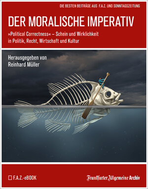 Buchcover Der moralische Imperativ | Frankfurter Allgemeine Archiv | EAN 9783898434263 | ISBN 3-89843-426-5 | ISBN 978-3-89843-426-3