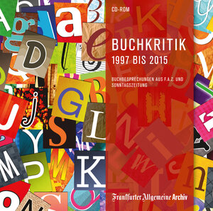 Buchcover Buchkritik 1997 bis 2015 | Frankfurter Allgemeine Archiv | EAN 9783898434300 | ISBN 3-89843-430-3 | ISBN 978-3-89843-430-0