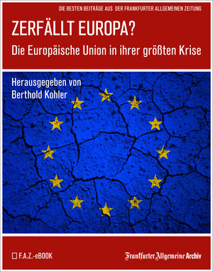 Buchcover Zerfällt Europa | Frankfurter Allgemeine Archiv | EAN 9783898434508 | ISBN 3-89843-450-8 | ISBN 978-3-89843-450-8