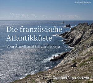 Buchcover Die französische Atlantikküste | Frankfurter Allgemeine Archiv | EAN 9783898435109 | ISBN 3-89843-510-5 | ISBN 978-3-89843-510-9