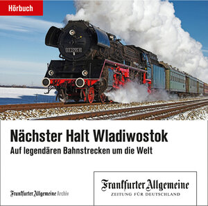 Buchcover Nächster Halt Wladiwostok | Frankfurter Allgemeine Archiv | EAN 9783898435277 | ISBN 3-89843-527-X | ISBN 978-3-89843-527-7